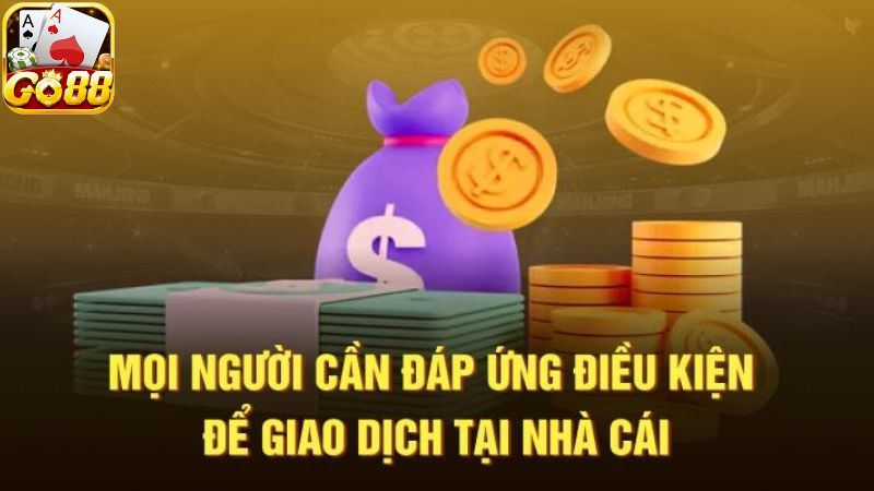 Quy định tối thiểu cần biết khi vào ra vốn tại Go88