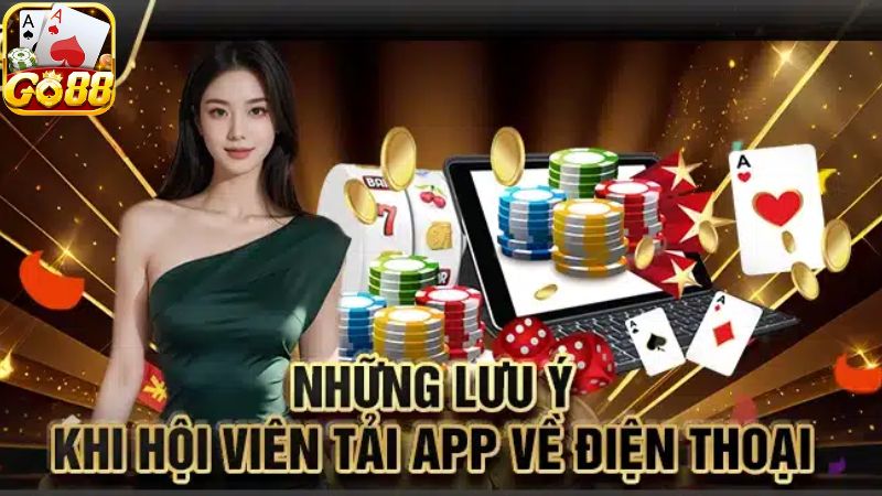 Chú ý để tải app GO88 trở nên đơn giản