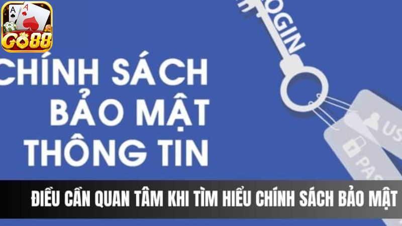 Bao quát về chính sách bảo mật GO88