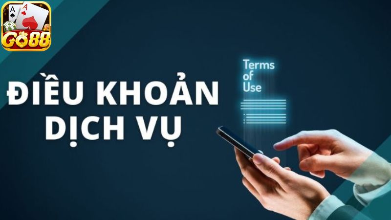 Khái quát đôi chút về điều khoản sử dụng GO88