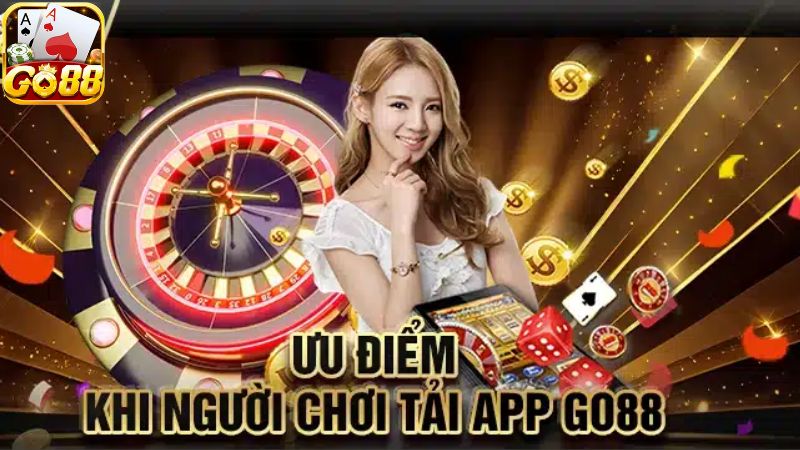 Tổng hợp ưu điểm khi sử dụng app GO88